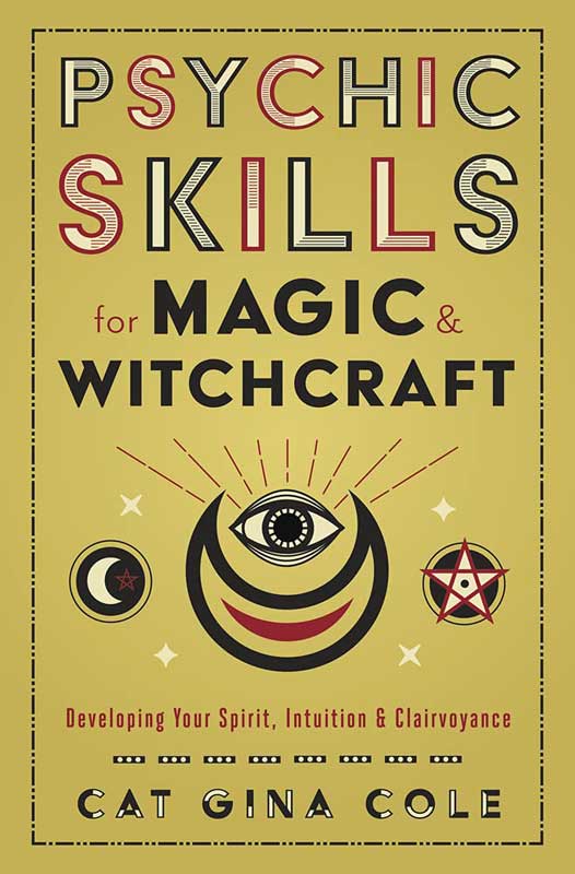 Psychic Skills for Magic & Witchcraft by Cat Gina Cole